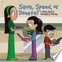 Save, Spend, or Donate? A Book About Managing Money cover