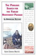 The Perilous Search for the Fabled Northwest Passage in American History cover