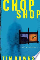 Chop Shop: A Bug Man Novel cover