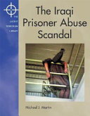 The Iraqi Prisoner Abuse Scandal cover