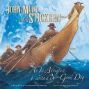 John Muir and Stickeen: An Icy Adventure with a No-Good Dog cover