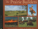The Prairie Builders: Reconstructing America's Lost Grasslands cover