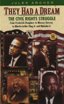 They Had a Dream: The Civil Rights Struggle, from Frederick Douglass to Marcus Garvey to Martin Luther King, and Malcolm X cover