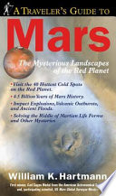 A Traveler's Guide to Mars: The Mysterious Landscapes of the Red Planet cover