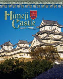 Himeji Castle: Japan's Samurai Past cover