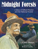 Midnight Forests: A Story of Gifford Pinchot and Our National Forests cover