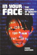 In Your Face: The Culture of Beauty and You cover