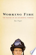 Working Fire: The Making of an Accidental Fireman cover
