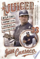Juiced: Wild Times, Rampant 'Roids, Smash Hits, and How Baseball Got Big cover