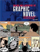 Writing and Illustrating the Graphic Novel: Everything You Need to Know to Create Great Graphic Works cover