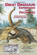 Great Dinosaur Expeditions and Discoveries: Adventures with the Fossil Hunters cover