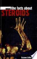 The Facts About Steroids cover