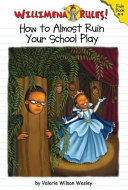 How to (Almost) Ruin Your School Play cover