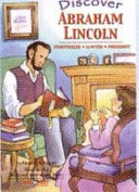 Discover Abraham Lincoln: Storyteller, Lawyer, President cover