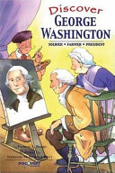 Discover George Washington: Soldier, Farmer, President cover