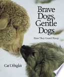 Brave Dogs, Gentle Dogs: How They Guard Sheep cover