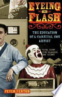 Eyeing the Flash: The Education of a Carnival Con Artist cover