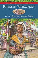 Phillis Wheatley: Young Revolutionary Poet cover