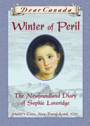 Winter of Peril: The Newfoundland Diary of Sophie Loveridge, Mairie's Cove, New-Found-Land, 1721 cover