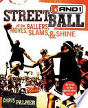 Streetball: All the Ballers, Moves, Slams, & Shine cover