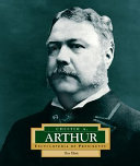 Chester A. Arthur: America's 21st President cover