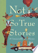 Not So True Stories and Unreasonable Rhymes cover