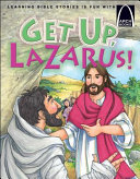 Get up, Lazarus! The Story of the Raising of Lazarus cover