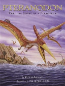 Pteranodon: The Life Story of a Pterosaur cover