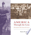 America Through the Lens: Photographers Who Changed the Nation cover