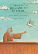 Stories from Adam and Eve to Ezekiel: Retold from the Bible cover