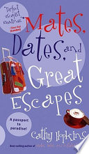Mates, Dates and Great Escapes cover
