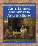 Arts, Leisure, and Sport in Ancient Egypt cover