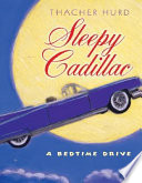 Sleepy Cadillac: A Bedtime Drive cover