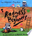 Badness for Beginners: A Little Wolf and Smellybreff Adventure cover