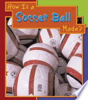 How Is a Soccer Ball Made? cover