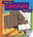 How Is Chocolate Made? cover