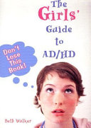The Girls' Guide to AD/HD: Don't Lose This Book! cover