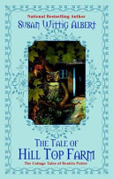 The Tale of Hill Top Farm: The Cottage Tales of Beatrix Potter cover