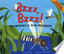 Bzzz, Bzzz! Mosquitoes in Your Backyard cover