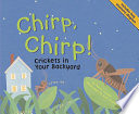 Chirp, Chirp! Crickets in Your Backyard cover