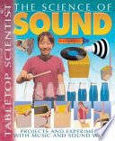 The Science of Sound: Projects and Experiments with Music and Sound Waves cover