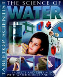 The Science of Water: Projects and Experiments with Water Science and Power cover