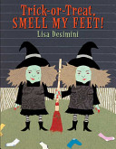 Trick-or-Treat, Smell My Feet! cover