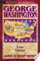 George Washington: True Patriot cover