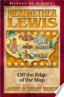 Meriwether Lewis: Off the Edge of the Map cover