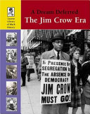 A Dream Deferred: The Jim Crow Era cover