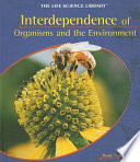 Interdependence of Organisms and the Environment cover