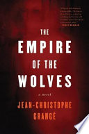 The Empire of the Wolves: A Novel cover