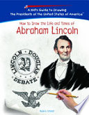 How to Draw the Life and Times of Abraham Lincoln cover