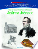 How to Draw the Life and Times of Andrew Johnson cover